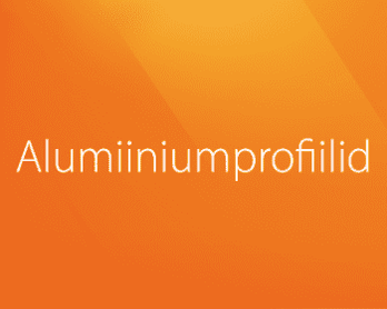 Alumiiniumprofiilid