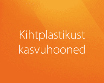 Kihtplastikust kasvuhooned