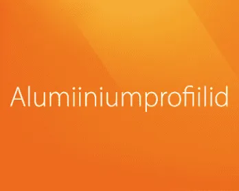Alumiiniumprofiilid